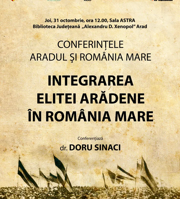 Arad: Conferințele "Aradul și România Mare", despre cum a fost Aradul după 1 decembrie 1918, încep joi