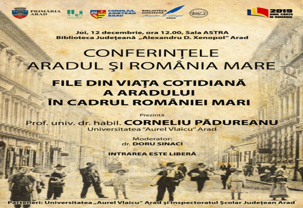 Arad: Conferința "File din viața cotidiană a Aradului în cadrul României Mari", joi, la Biblioteca din Arad
