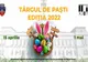 Târgul de Paști de la Arad, ediția 2022